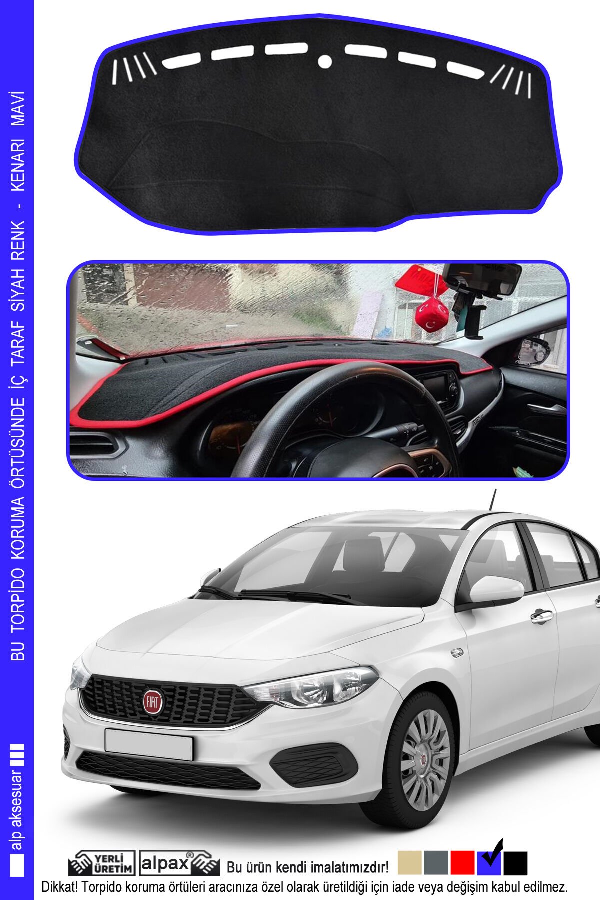 Fiat Egea Torpido Koruma Halısı EKRANSIZ 2015 ve Üzeri Modele Özel Üretim - Kenarı Mavi